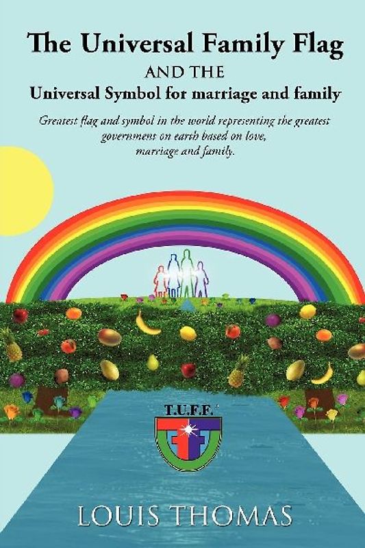 The Universal Family Flag and the Universal Symbol for Marriage and Family