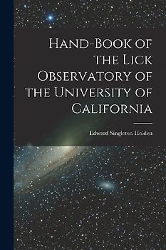 Hand-book of the Lick Observatory of the University of California