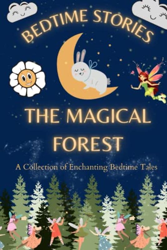 The Magical Forest: A Collection of Enchanting Bedtime Tales