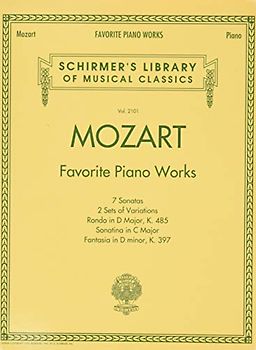 Mozart: Favorite Piano Works: Noten, Sammelband für Klavier: Schirmer Library of Classics Volume 2101 (Schirmer's Library of Musical Classics, Band 2101)