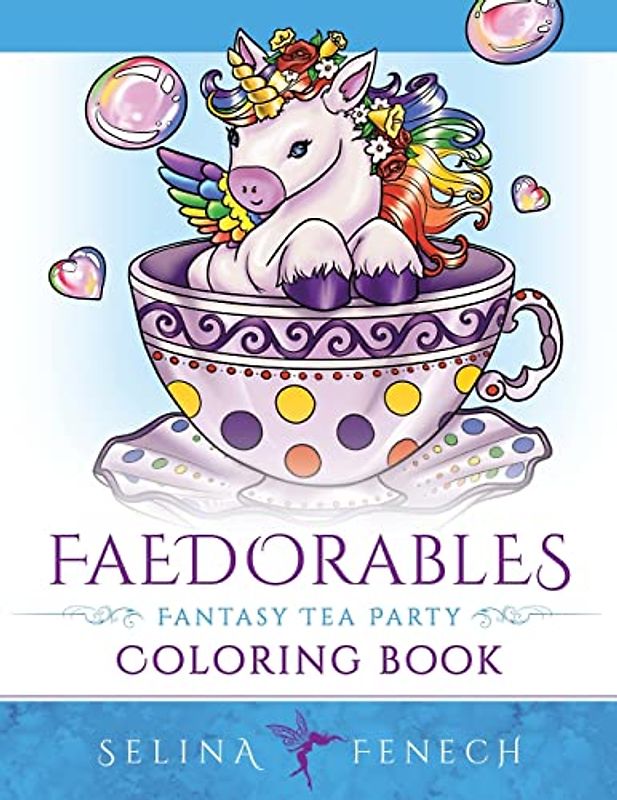 Faedorables Fantasy Tea Party (Fantasy Coloring by Selina, Band 21)