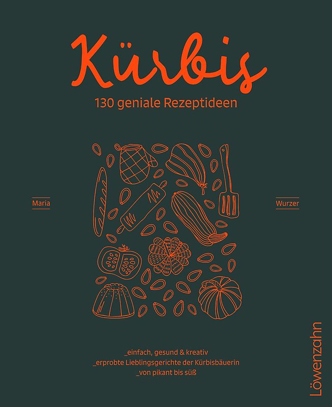 Kürbis – 130 geniale Rezeptideen