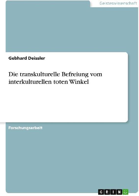 Die transkulturelle Befreiung vom interkulturellen toten Winkel