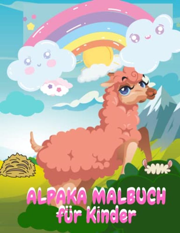 Alpaka Malbuch für Kinder: Lustige Malvorlage für alle, die Lamas und Alpakas lieben Baby Alpaka Niedliche Alpakas über Lama lernen und Stressabbau ... und Mädchen im Alter von 3-5 6-8 4-8 4-12