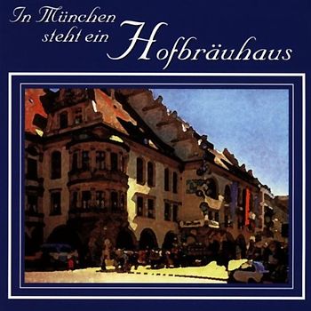 Various - In München steht ein Hofbräuhaus