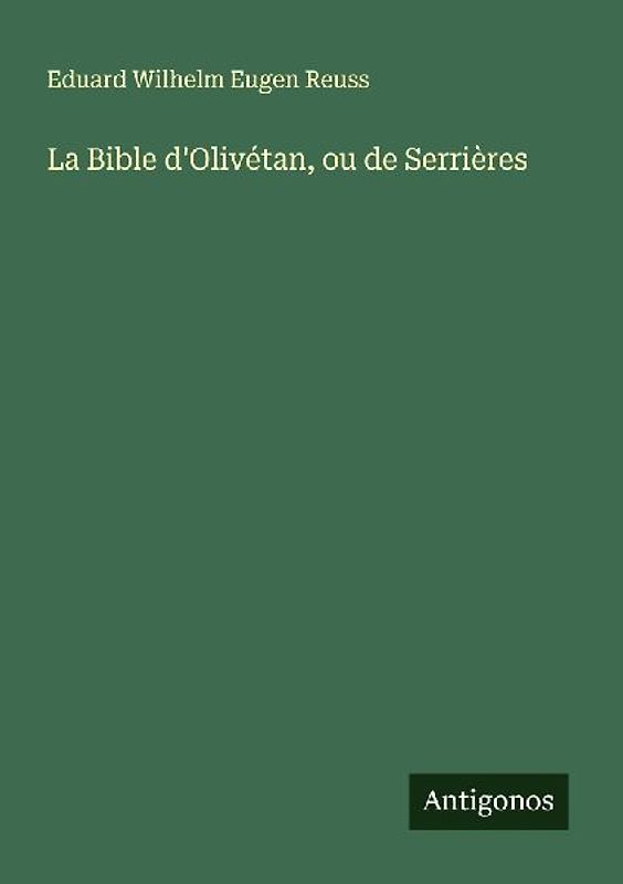 La Bible d'Olivétan, ou de Serrières