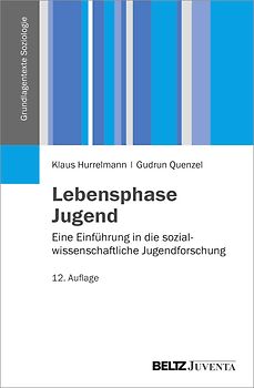 Lebensphase Jugend. Eine Einführung in die sozialwissenschaftliche Jugendforschung
