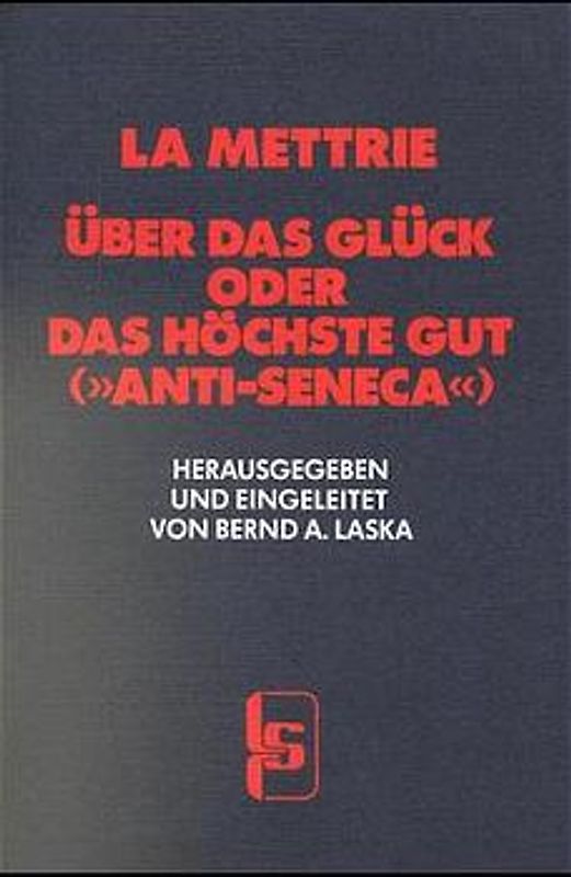 Über das Glück, oder: Das Höchste Gut ("Anti-Seneca")