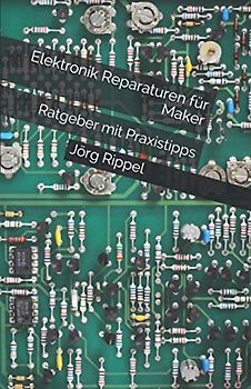 Elektronik Reparaturen für Maker: Ratgeber mit Praxistipps