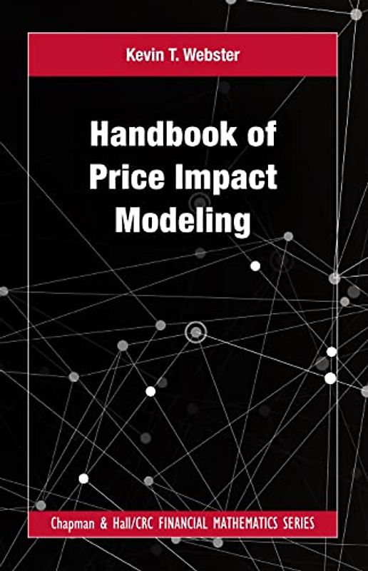 Handbook of Price Impact Modeling (Chapman and Hall/Crc Financial Mathematics)
