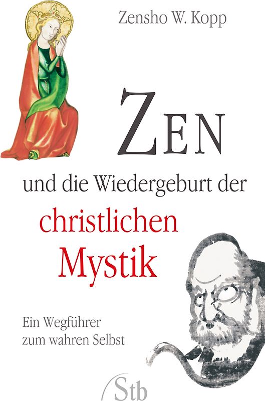 Zen und die Wiedergeburt der christlichen Mystik