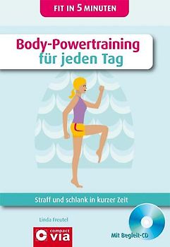 Body-Powertraining für jeden Tag