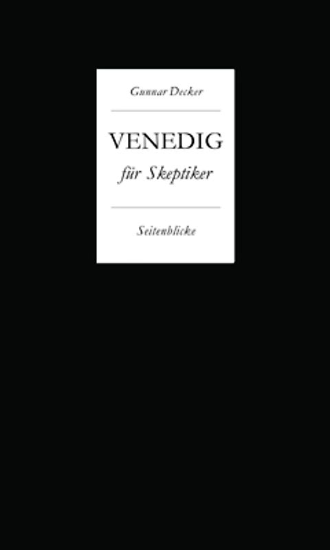 Venedig für Skeptiker. Seitenblicke.