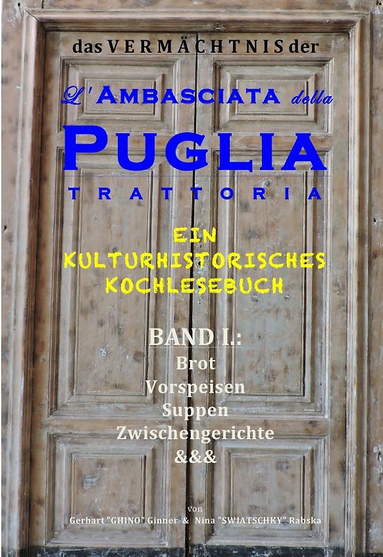 das Vermächtnis der L'Ambasciata della Puglia / Das Vermächtnis der L'Ambasciata della Puglia, Band I.