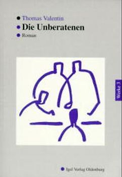 Werke in Einzelbänden / Die Unberatenen