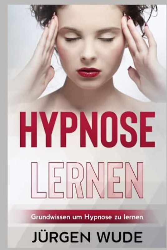 Hypnose lernen: Grundwissen um Hypnose zu lernen