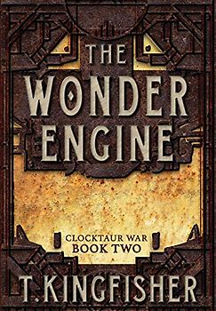 The Wonder Engine (Clocktaur War, Band 2)