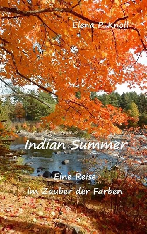 Indian Summer. Eine Reise im Zauber der Farben