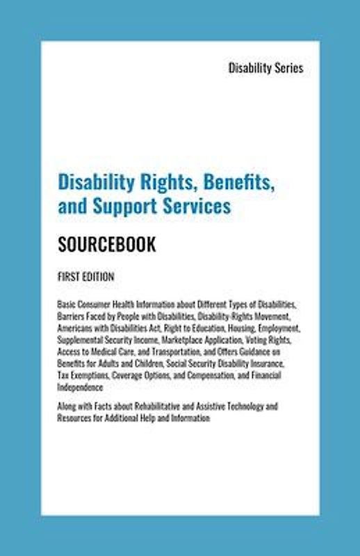 Disability Rights, Benefits, and Support Survices Sourcebook
