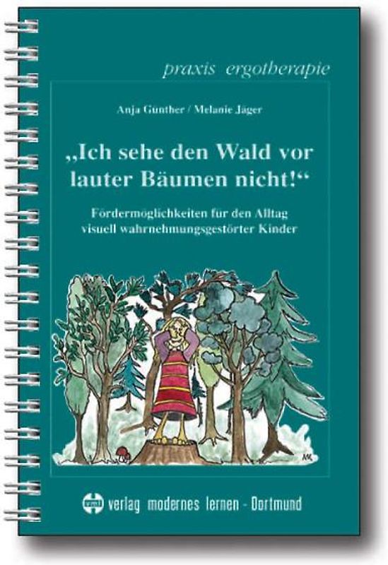 „Ich sehe den Wald vor lauter Bäumen nicht!“. Fördermöglichkeiten für den Alltag visuell wahrnehmungsgestörter Kinder