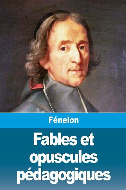 Fables et opuscules pédagogiques