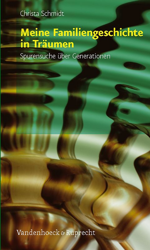 Meine Familiengeschichte in Träumen. Spurensuche über Generationen