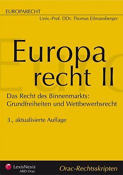 Europarecht II. Das Recht des Binnenmarkts: Grundfreiheiten und Wettbewerbsrecht