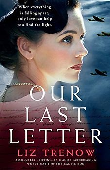 Our Last Letter: Absolutely gripping, epic and heartbreaking World War 2 historical fiction