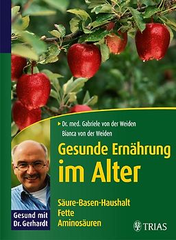 Gesunde Ernährung im Alter: Säure-Basen-Haushalt, Fette, Aminisäuren