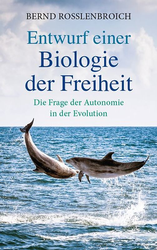 Entwurf einer Biologie der Freiheit