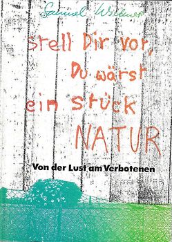 Stell Dir vor, Du wärst ein Stück Natur
