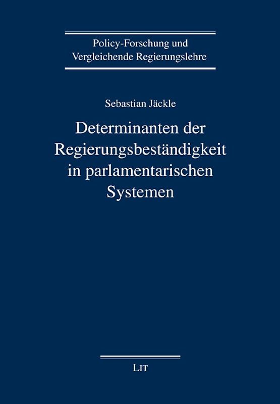 Determinanten der Regierungsbeständigkeit in parlamentarischen Systemen