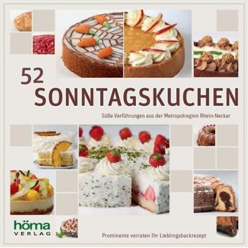 52 Sonntagskuchen - Süße Verführungen aus der Metropolregion Rhein-Neckar