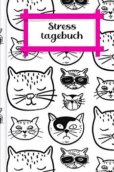 Stresstagebuch: Als Selbsthilfe zum Ausfüllen & Ankreuzen zum Auffinden von Stressfaktoren und zur Selbstreflektion vor, während & nach einer Therapie | Motiv: Coole Katzen