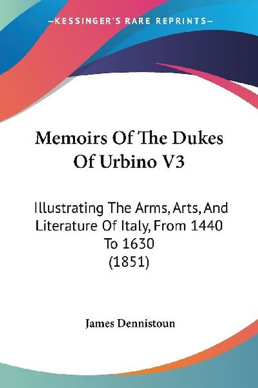 Memoirs Of The Dukes Of Urbino V3