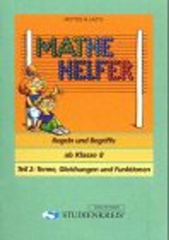 Mathe Helfer "Regeln und Begriffe". Terme, Gleichungen und Funktionen, ab Klasse 8