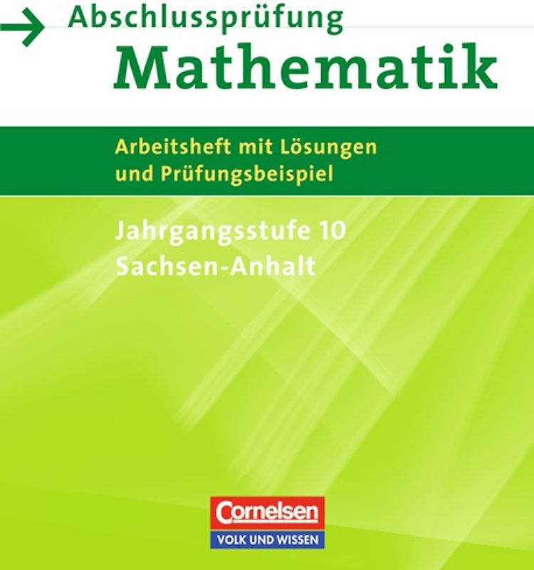 Abschlussprüfung Mathematik - Sekundarstufe I - Sachsen-Anhalt / 10. Schuljahr - Zentrale Prüfung