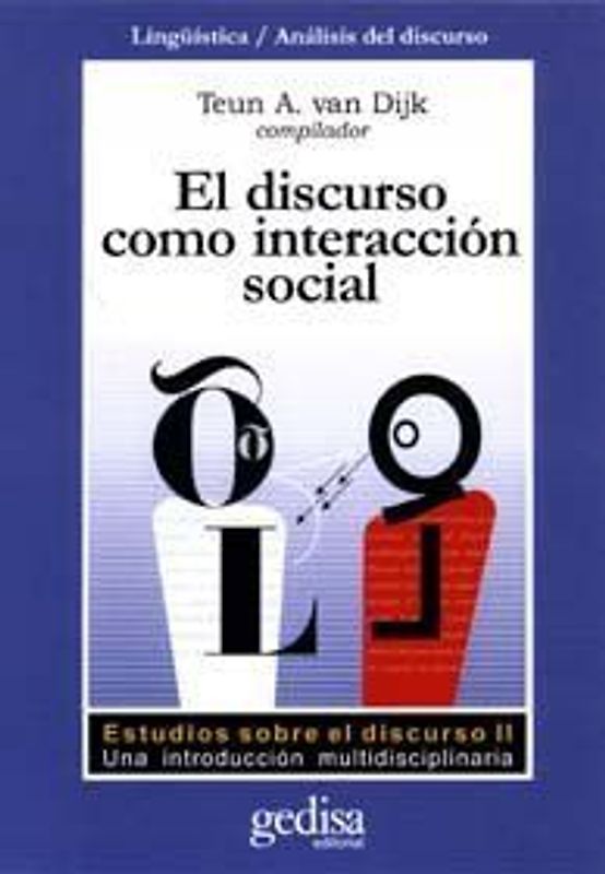 El discurso como interacción social : estudios sobre el discurso II, una introducción mutlidisciplinaria