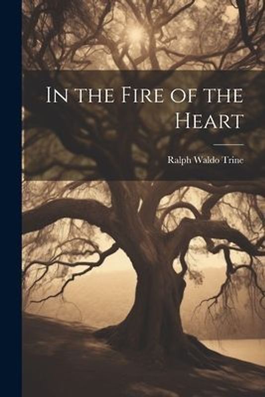 In the Fire of the Heart