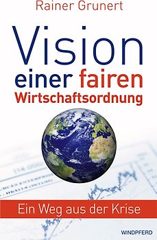 Vision einer fairen Wirtschaftsordnung