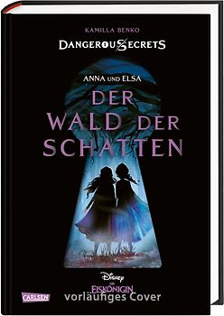 Disney – Dangerous Secrets 4: Elsa und Anna: DER WALD DER SCHATTEN (Die Eiskönigin)