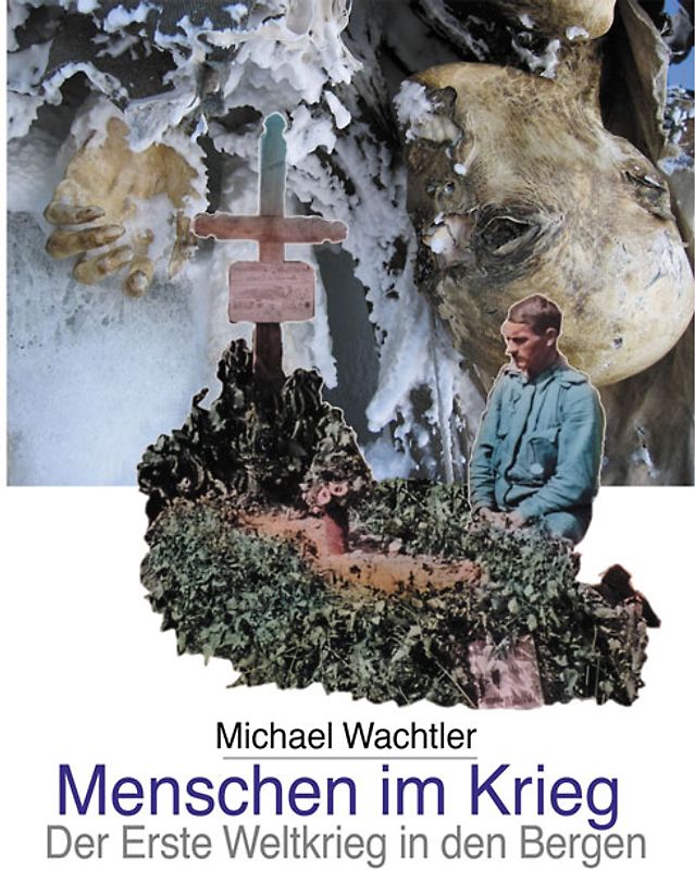 Dolomiten – Menschen im Krieg. Der Erste Weltkrieg in den Bergen