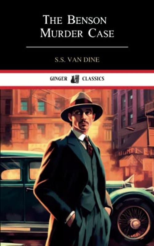 The Benson Murder Case: Philo Vance Book 1