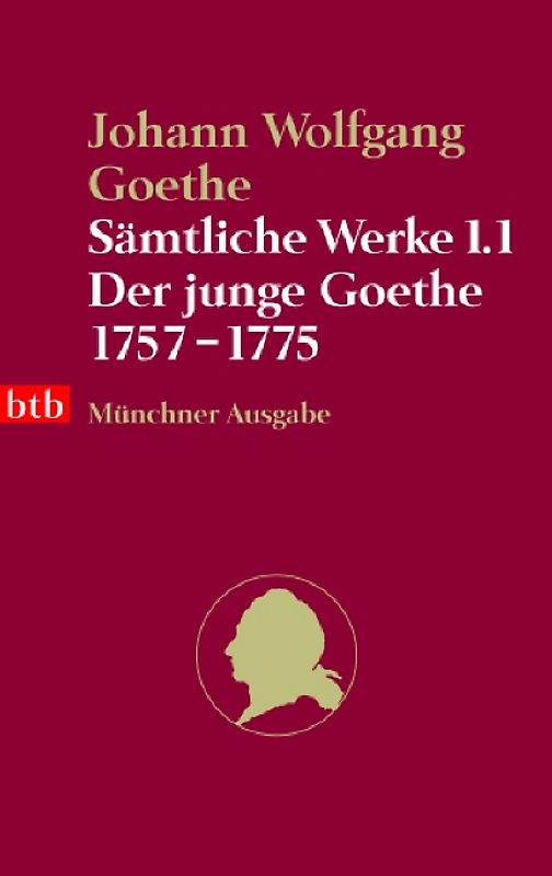 Sämtliche Werke. Münchner Ausgabe / Der junge Goethe 1757-1775
