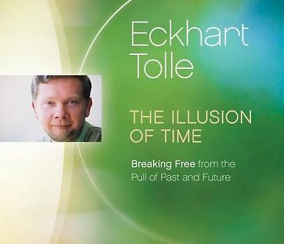 The Illusion of Time: Breaking Free from the Pull of Past and Future