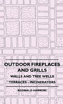 Outdoor Fireplaces and Grills - Walls and Tree Wells - Terraces - Incinerators