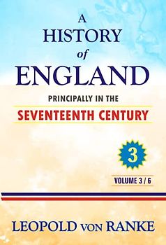 A History of England: Principally in the Seventeenth Century - Vol. 3