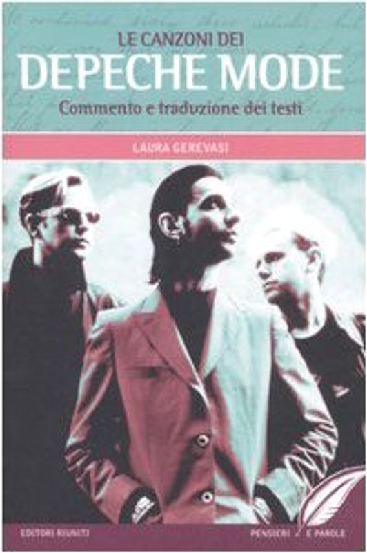 Le canzoni dei Depeche Mode. Commento e traduzione dei testi - Gerevasi, Laura