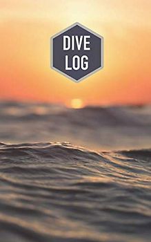 Dive Log: Logbuch für Taucher mit Platz für 100 Tauchgänge / Motiv: Sonnenuntergang