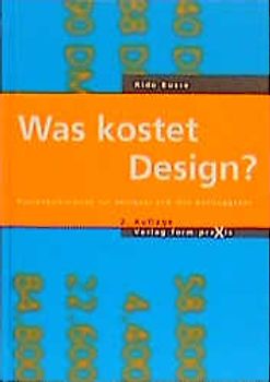 Was kostet Design?. Kostenkalkulation für Designer und ihre Auftraggeber